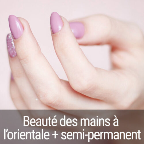 Beaute des mains à l'orientale + semi-permanent